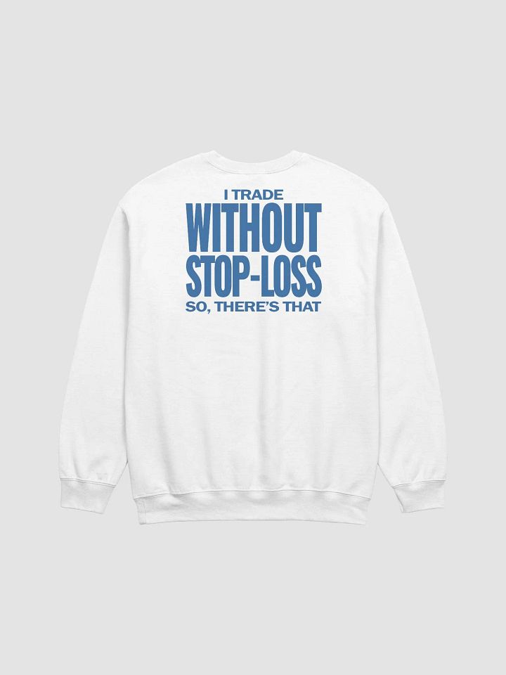 I trade without stop-loss So there's that product image (13)