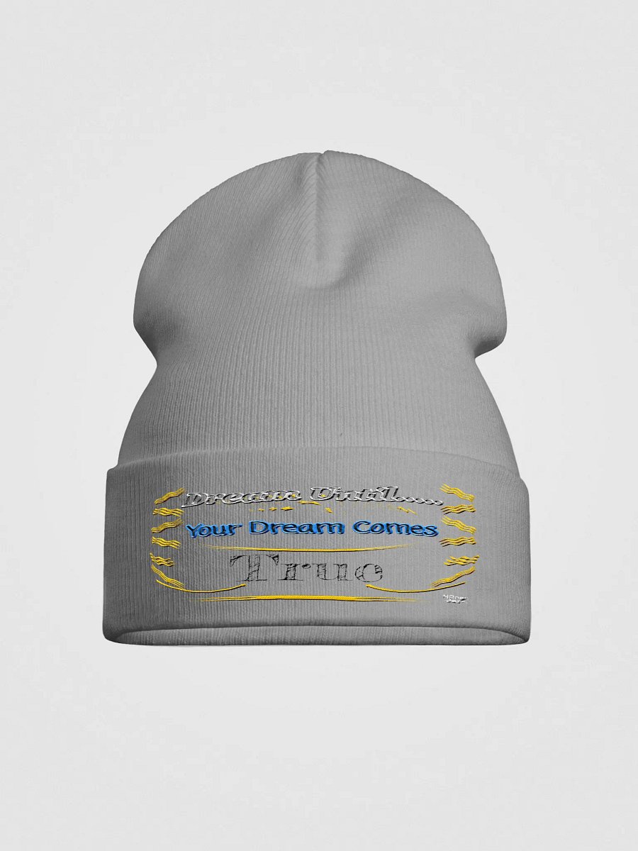 Dream Until.. Your Dream Comes True - Embroidered - Knit Beanie product image (1)