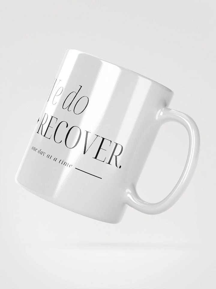 We Do Recover, One Day At A Time Mug product image (2)