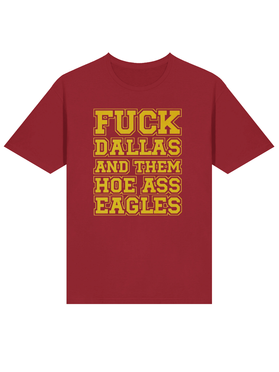 Fuck Dallas And Them Hoe Ass Eagles Shirt product image (2)