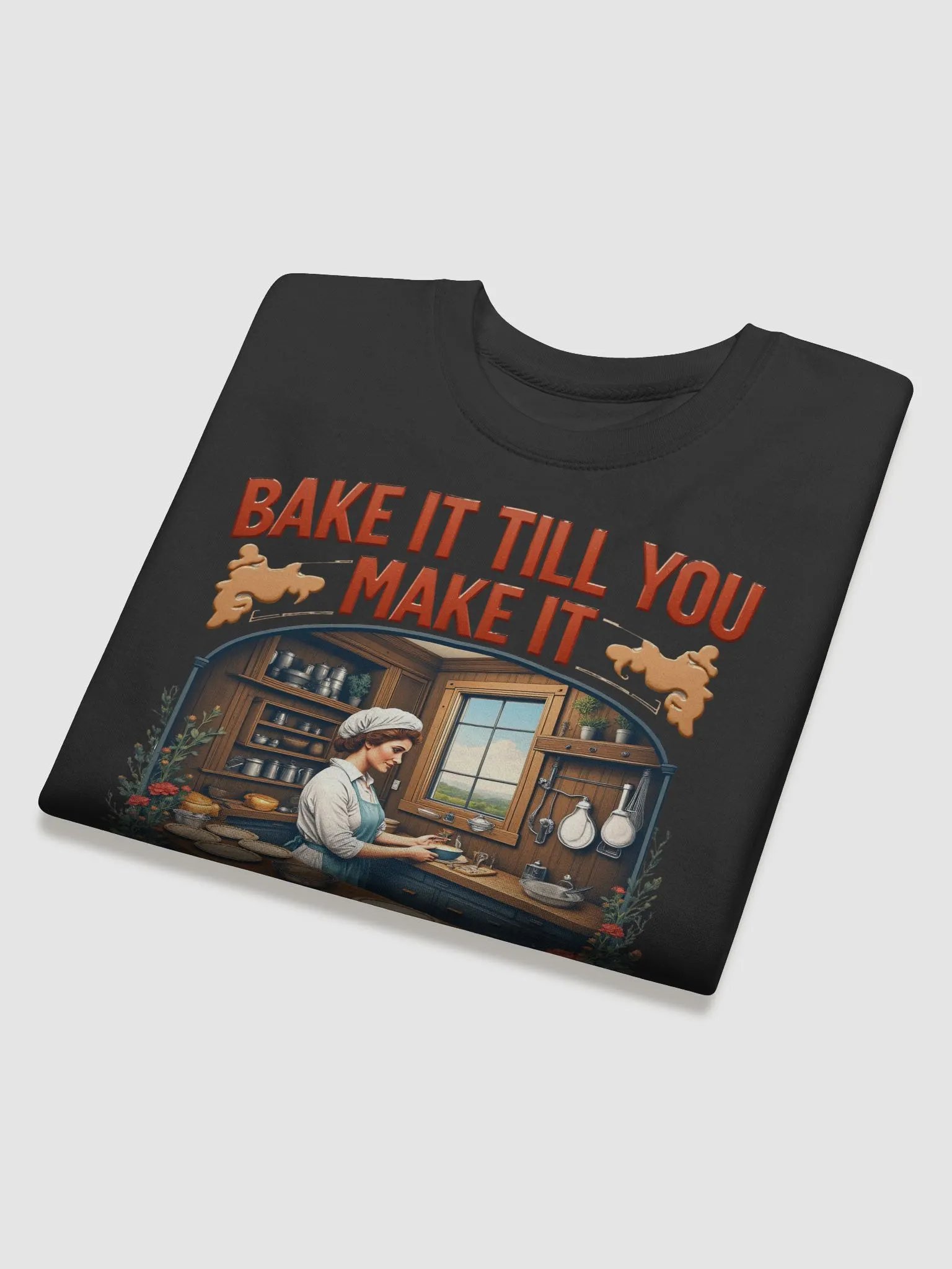 Bake It Till You Make It Chef Sweatshirt product image (37)