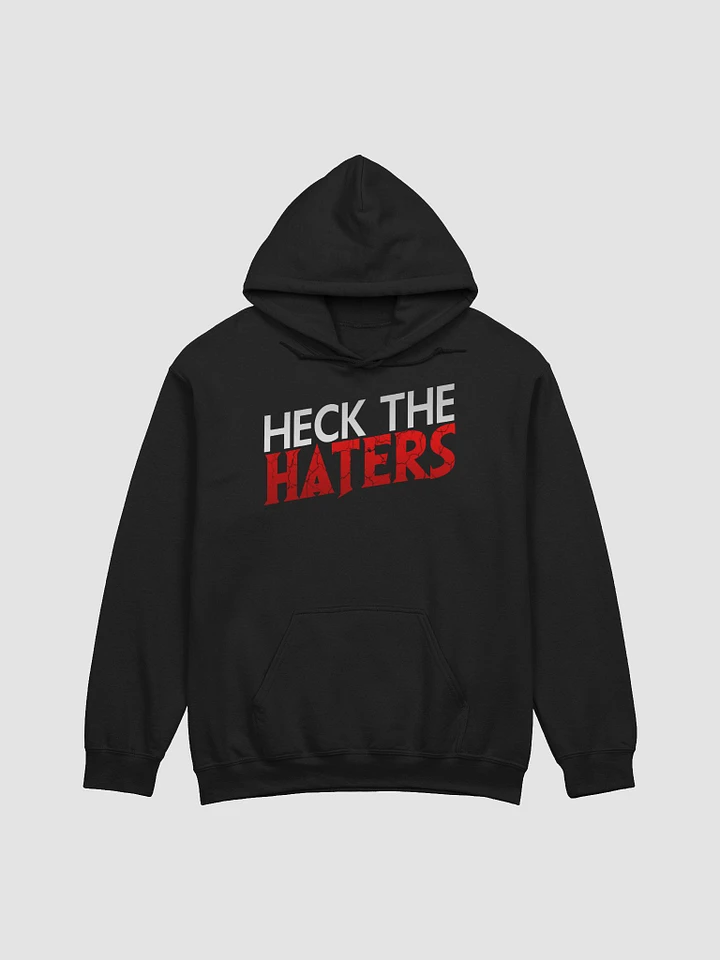 Heck The Haters Hoodie product image (1)