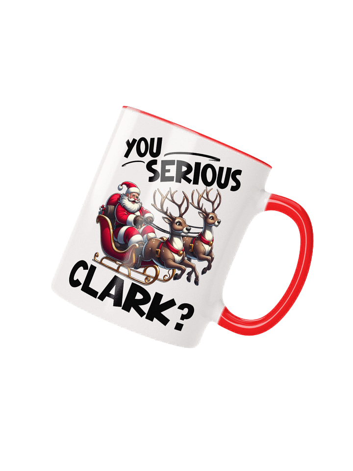 You Serious Clark? Christmas Fun Quote Mug product image (5)