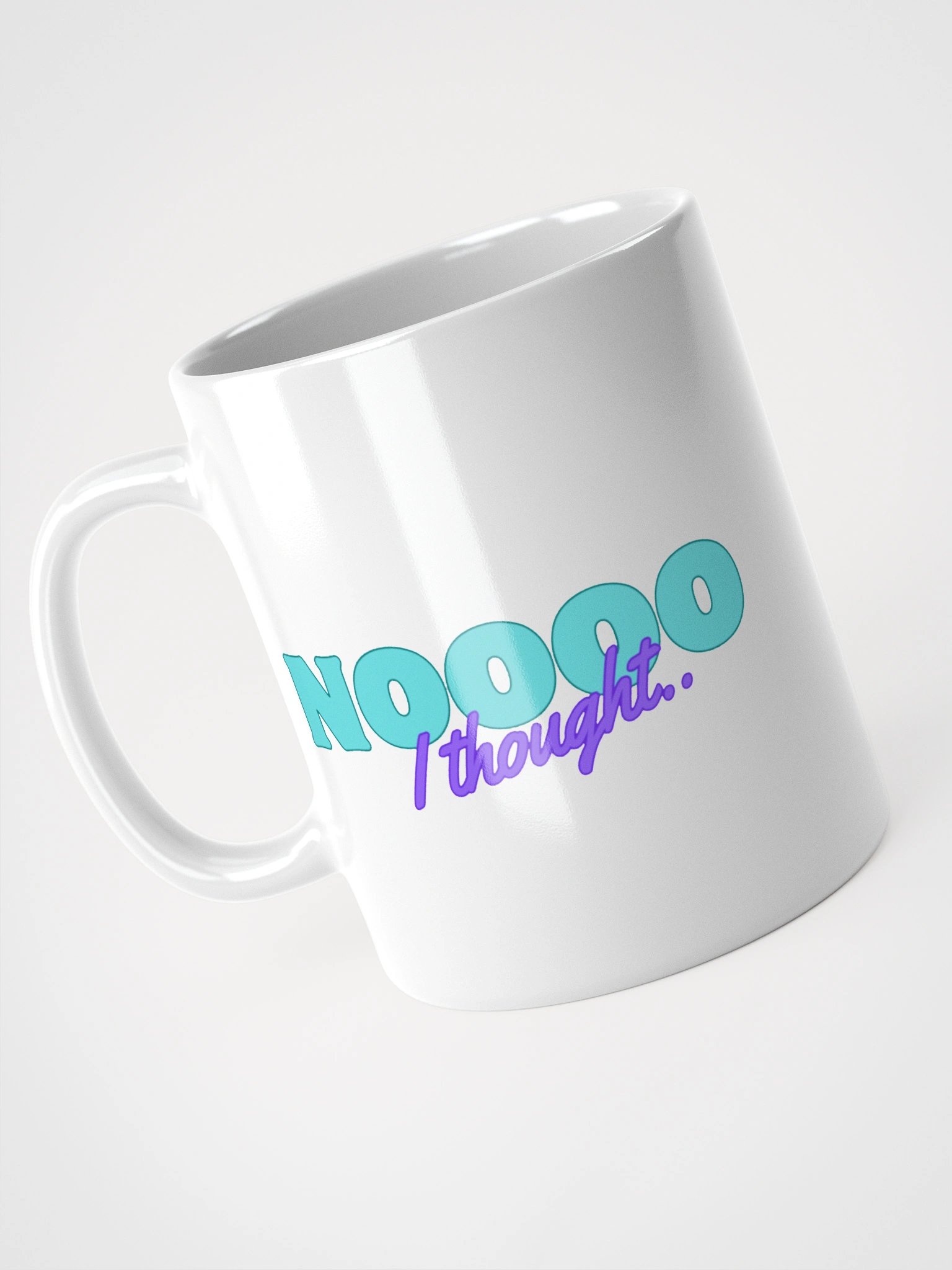 NOOOO I thought - Mug product image (4)
