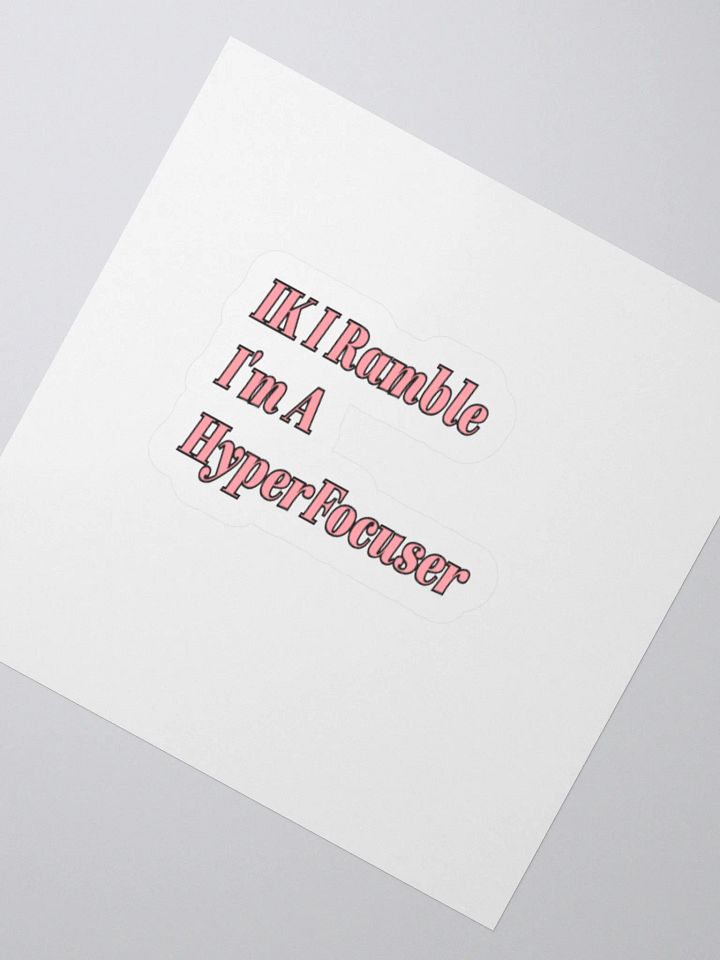 I Know I Ramble I'm A HyperFocuser. ADHD Meme Sticker. product image (2)