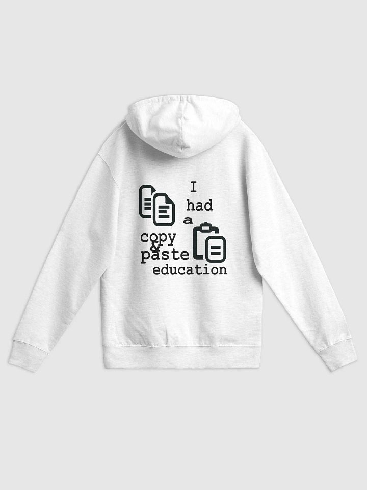 I Had A Copy & Paste Education - Black - Independent Trading Co. Fleece Zip Up Hoodie product image (1)