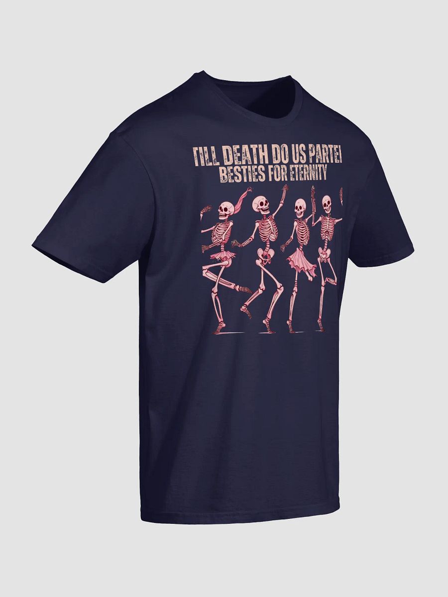 "Till Death Do Us Parteh Besties for Eternity Shirt product image (3)