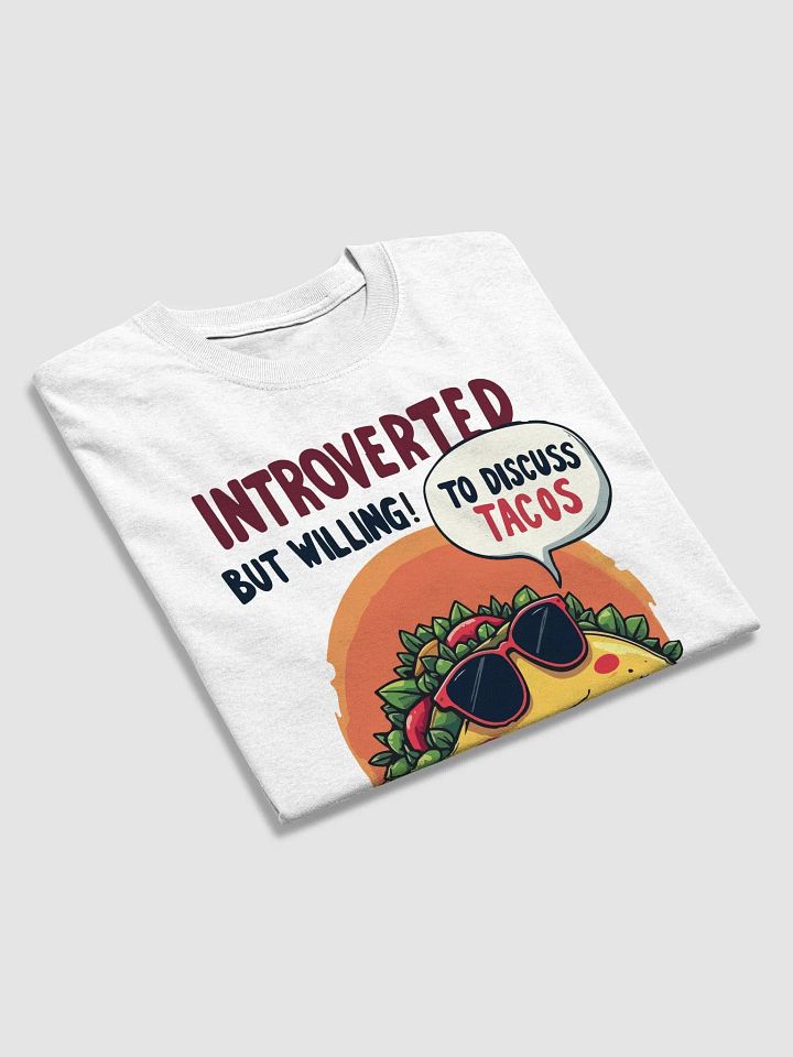 Introverted But Willing To Discuss Tacos T-Shirt product image (2)