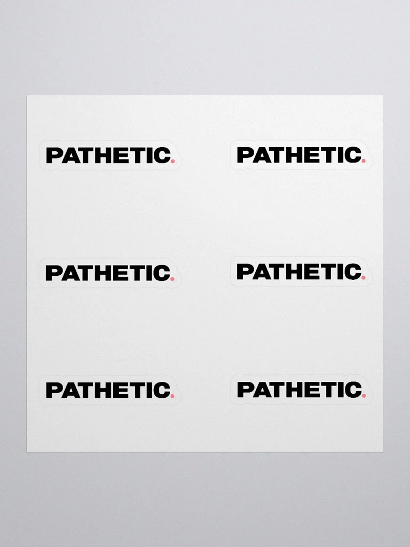 Pathetic Stickers