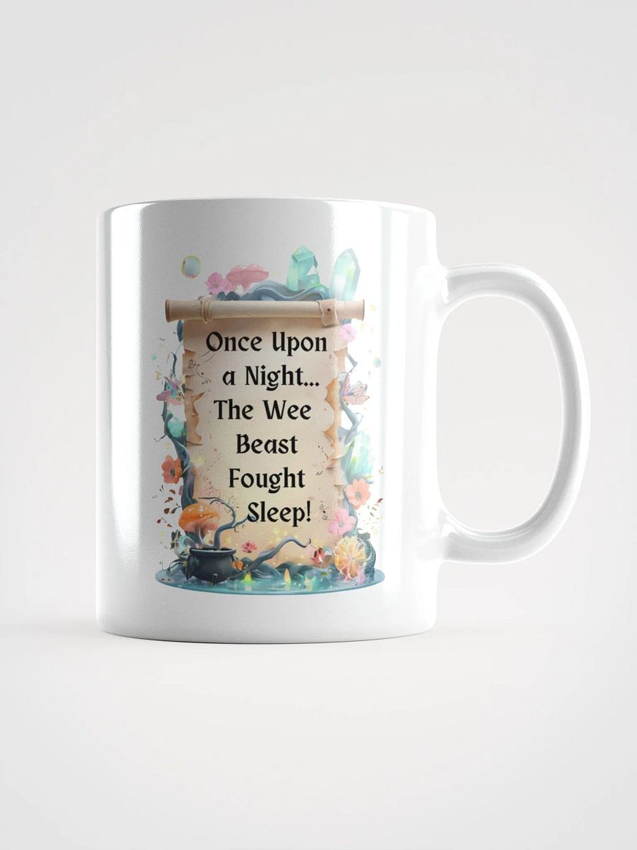 Funny Mom Mug – ‘Once Upon A Night… The Wee Beast Fought Sleep!’ Coffee Cup for Exhausted Moms - White product image (1)