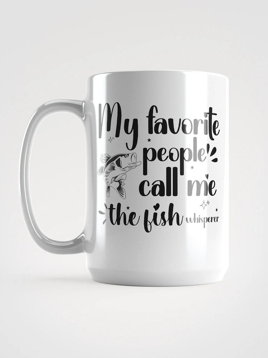 My Favorite People Call Me The Fish Whisperer, White Glossy Ceramic Mug product image (6)