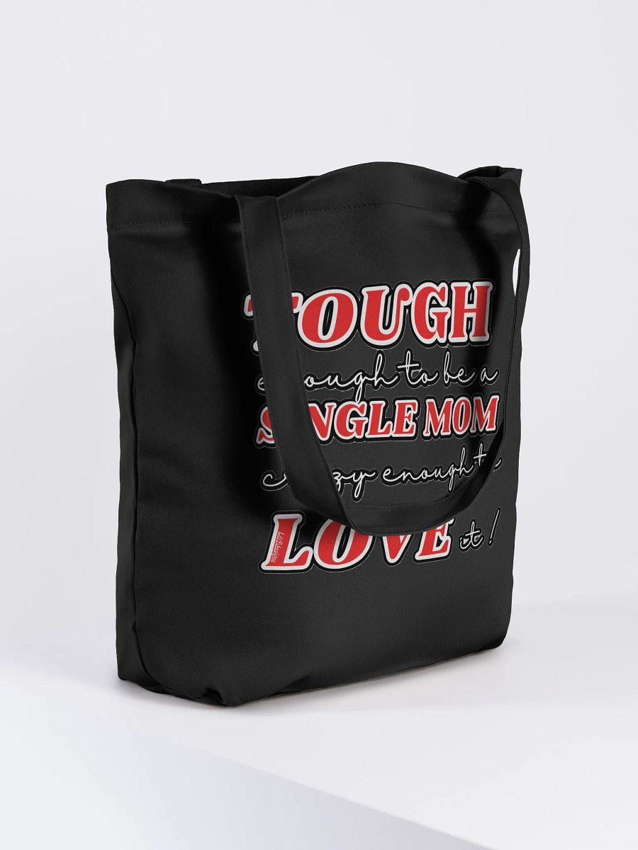 TOUGH ENOUGH TO BE A SINGLE MOM, CRAZY ENOUGH TO LOVE IT! product image (8)