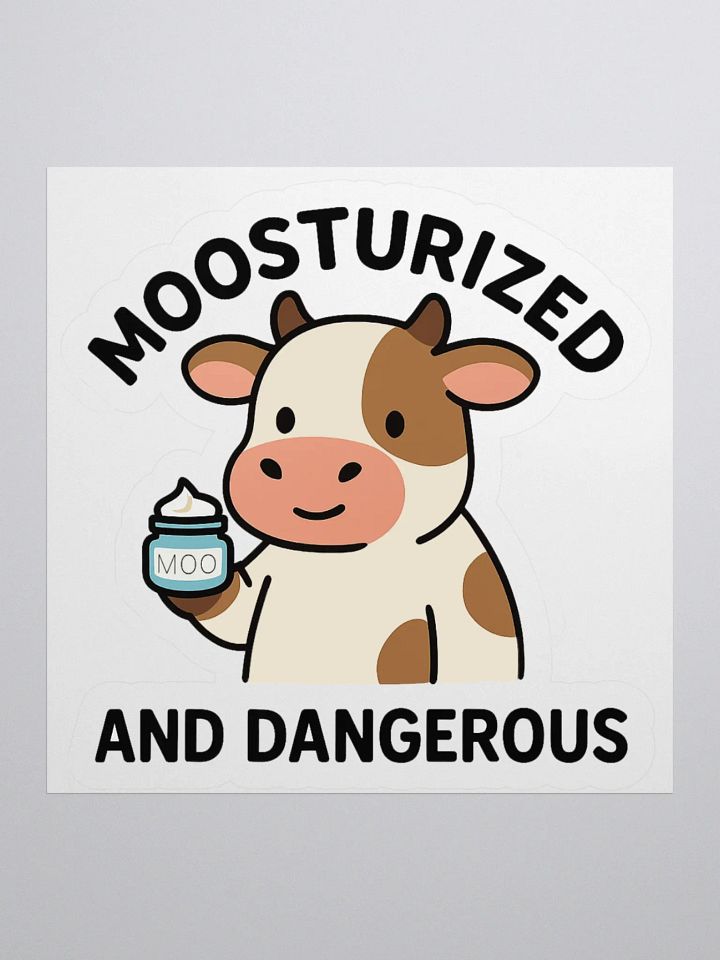 Moosturized & Dangerous Sticker product image (2)