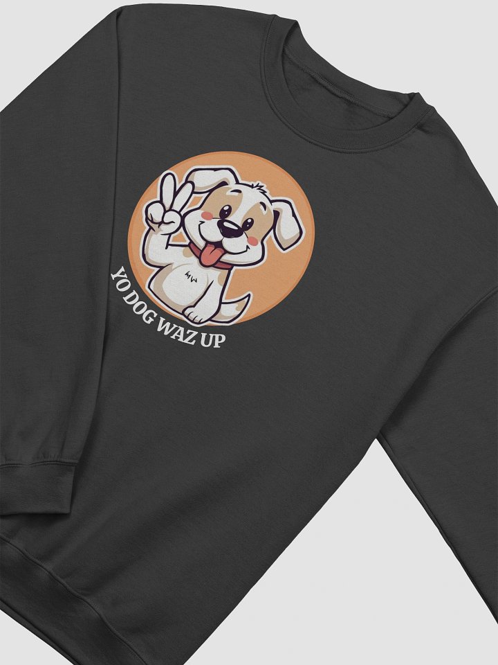 Yo Dog Waz Up Funny Animal Lovers Sweatshirt product image (2)