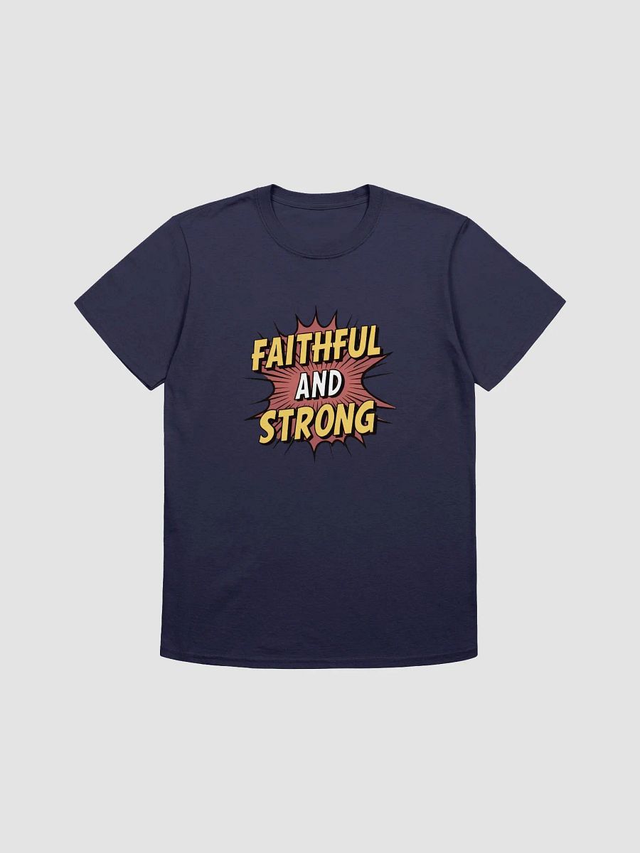Faithful and Strong Unisex T-Shirt product image (1)