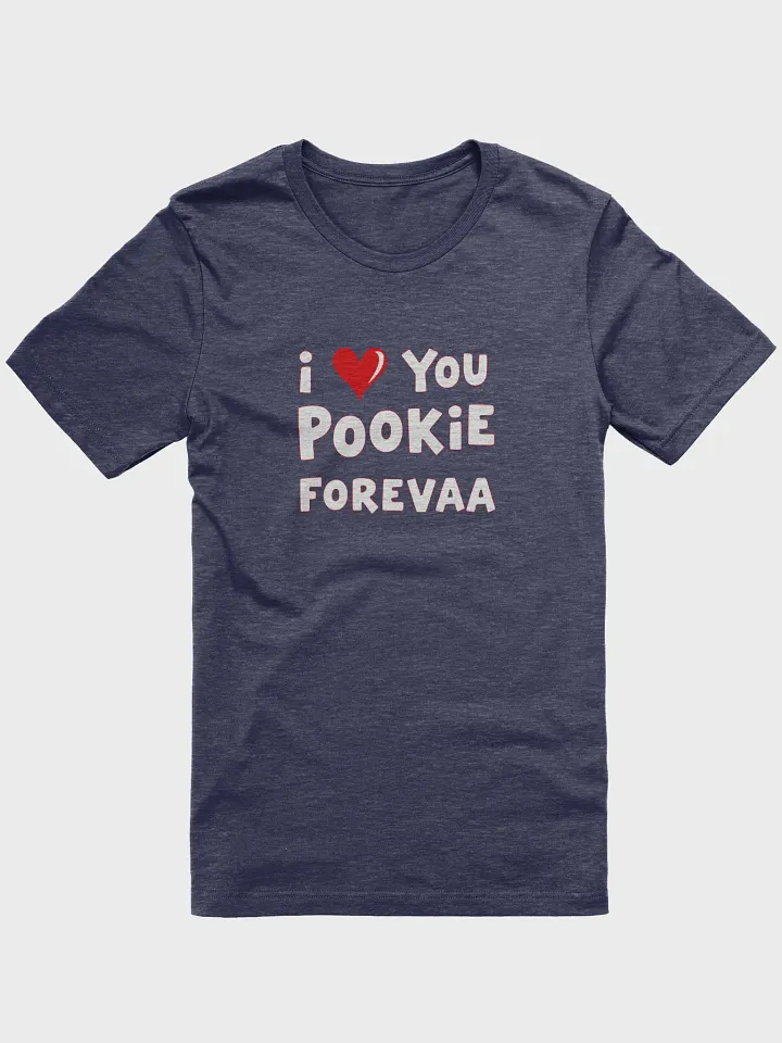 I Love You Pookie Forevaa - T-Shirt product image (11)