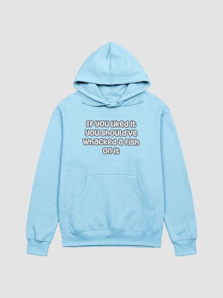 If You Liked it, You Should've Whacked a Fish On It Mid-Weight Unisex Hoodie - pastel colours product image (3)
