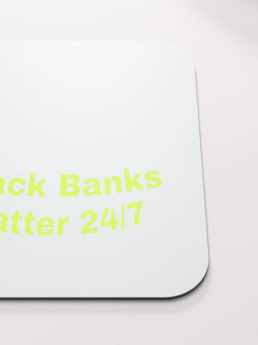 Black Banks Matter 24/7 Mouse Pad product image (5)