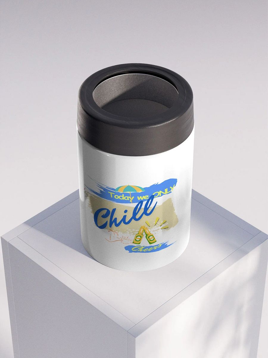 Double walled Stainless steel Koozie for your summer parties.   ‘Today  we only  chill ‘design. product image (4)