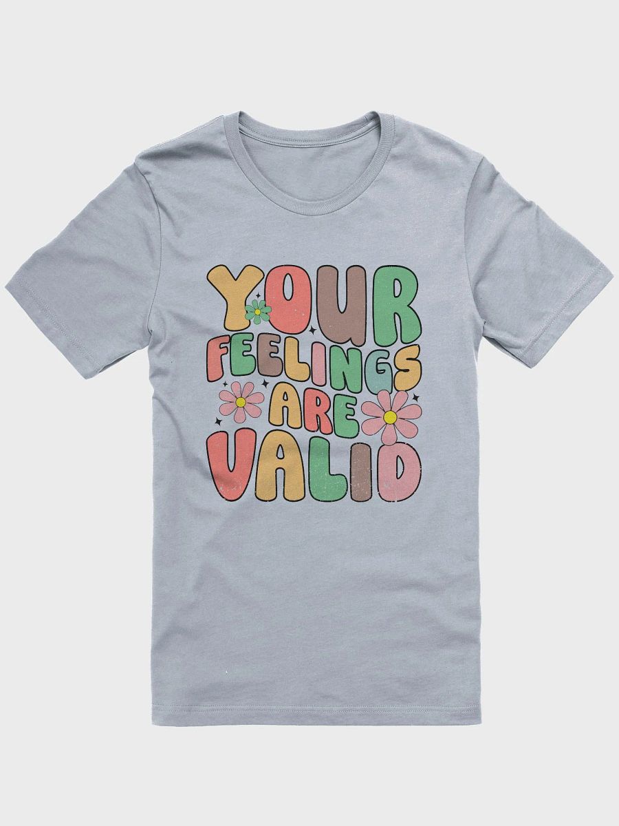 Your Feelings Are Valid Tee product image (2)