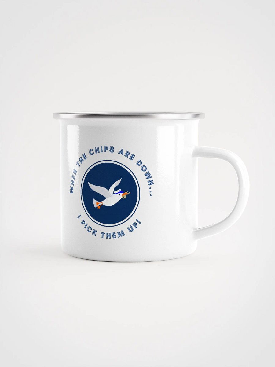 When the Chips are Down I Pick Them Up! Enamel Mug product image (1)