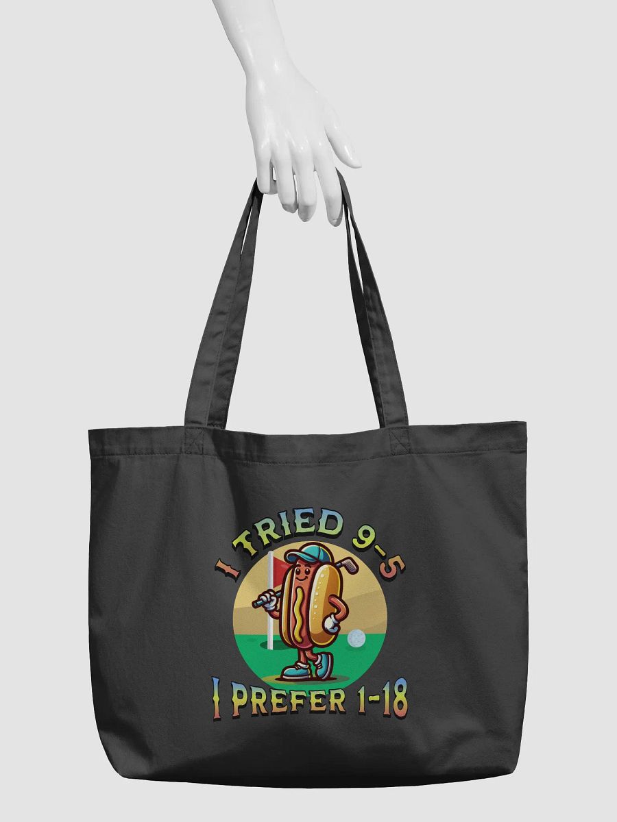 I Tried 9-5 I Prefer 1-18 Golfing Hot Dog Tee Time Treat Organic Tote product image (3)
