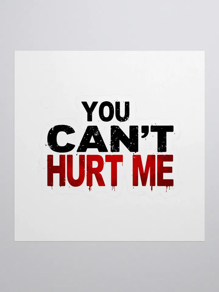 YOU CAN'T HURT ME - Motivational Distressed Stickers product image (1)