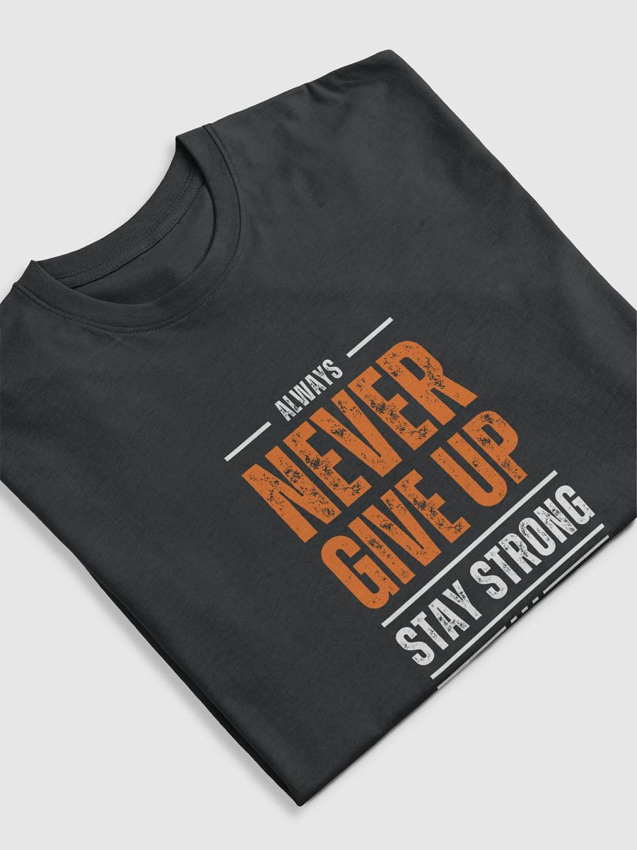 Always Never Give Up T-Shirt product image (5)