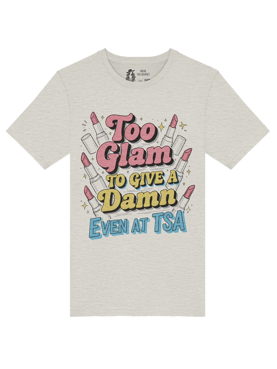 Sassy Airport Traveller Tee - Too Glam to Give a Damn Even at TSA T-Shirt product image (35)