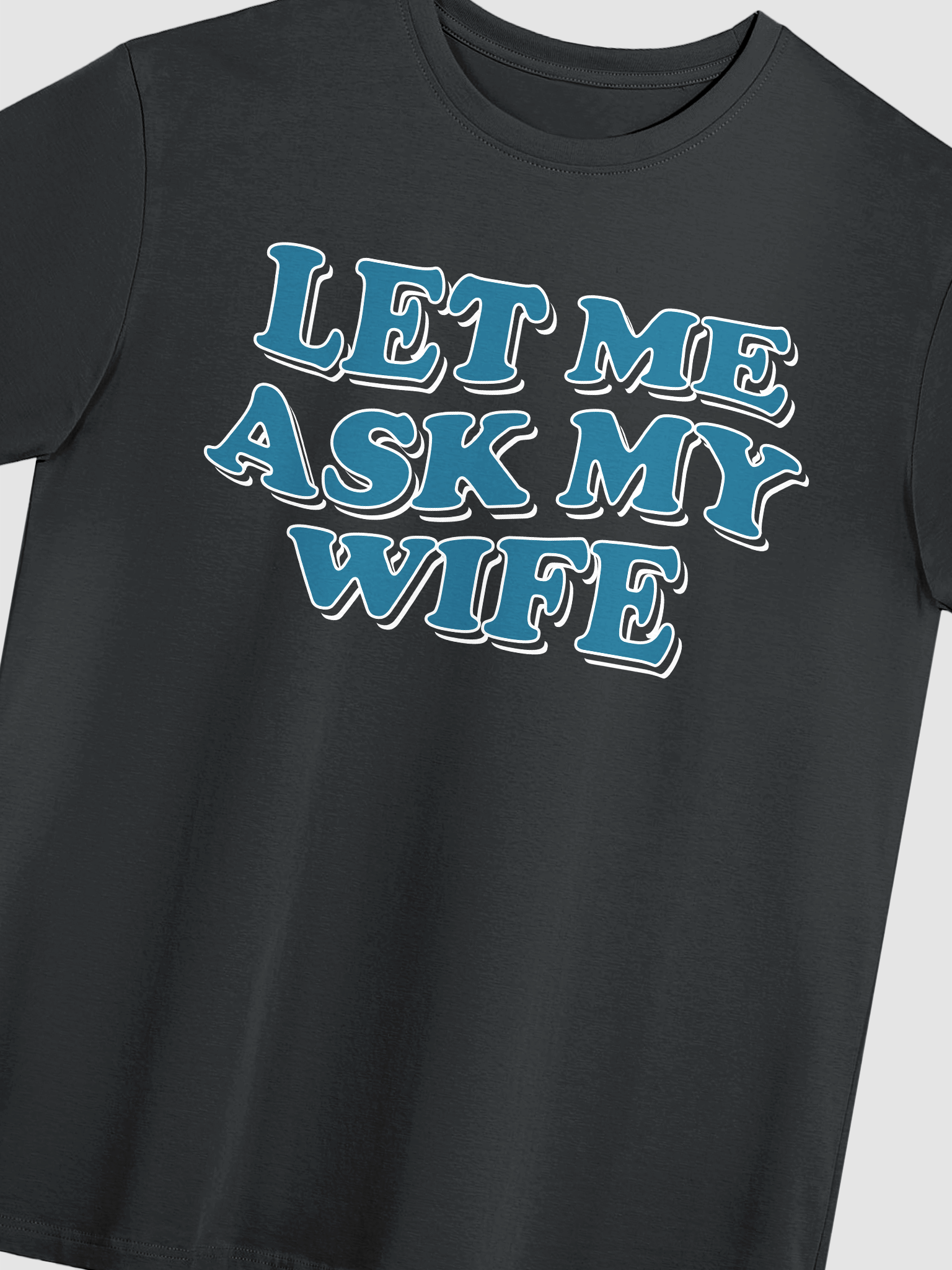 Let Me Ask My Wife - Tee product image (3)