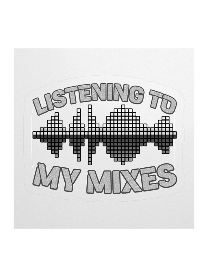 Listening To My Mixes Funny Sticker product image (1)