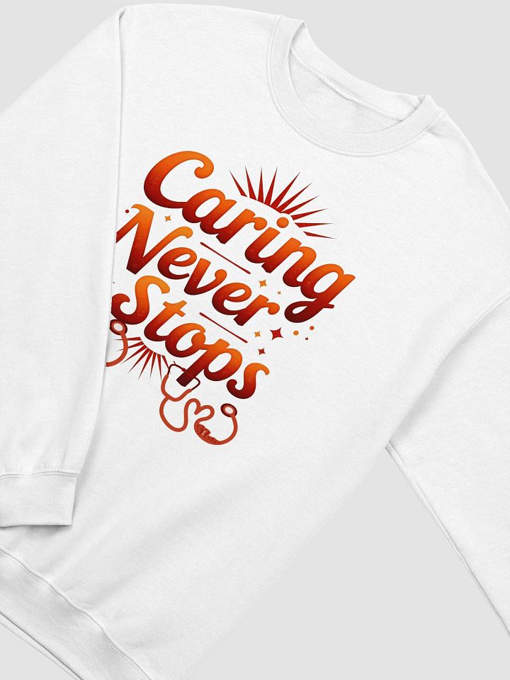 Caring Never Stops Crewneck Sweatshirt product image (13)