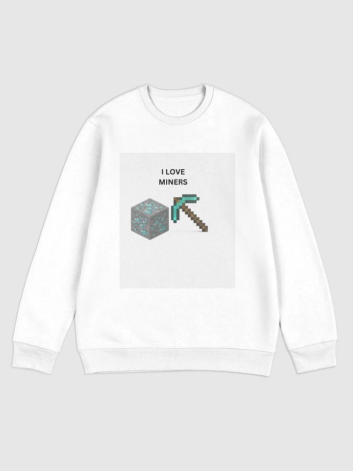 I LOVE MINERS sweat shirt product image (1)
