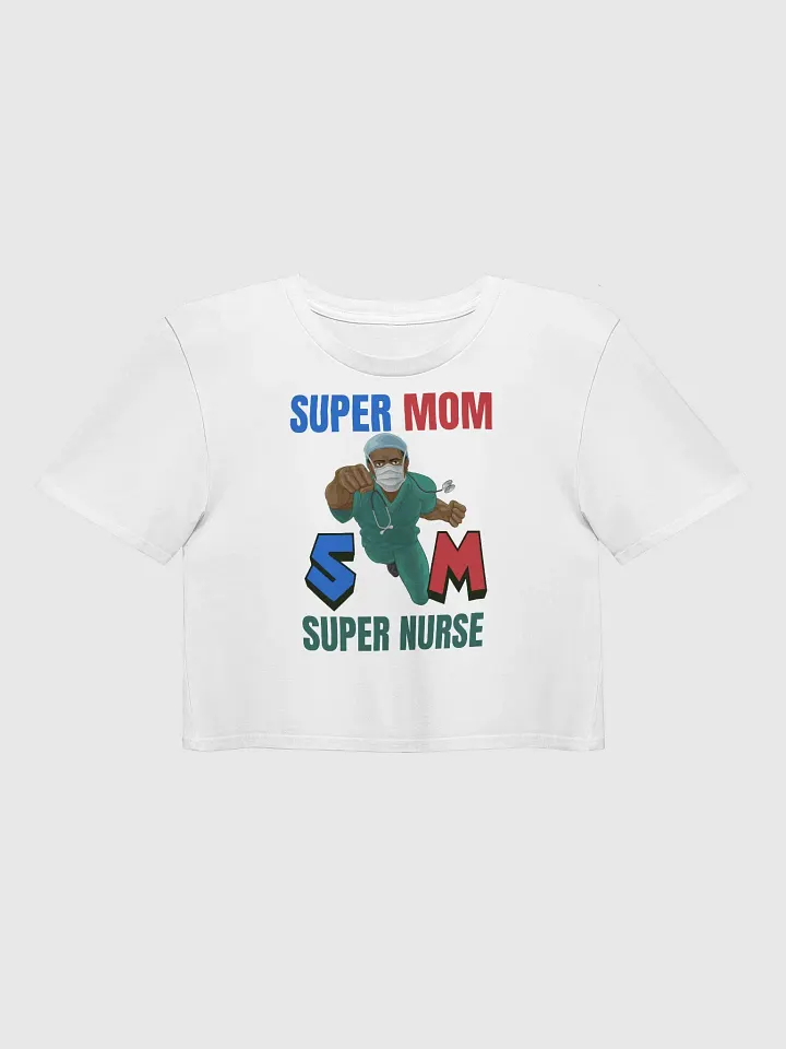 Super Mom, Super Nurse Crop Top product image (1)