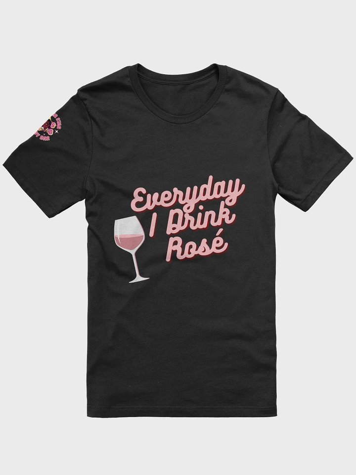 Everyday I Drink Rosé T-Shirt product image (1)