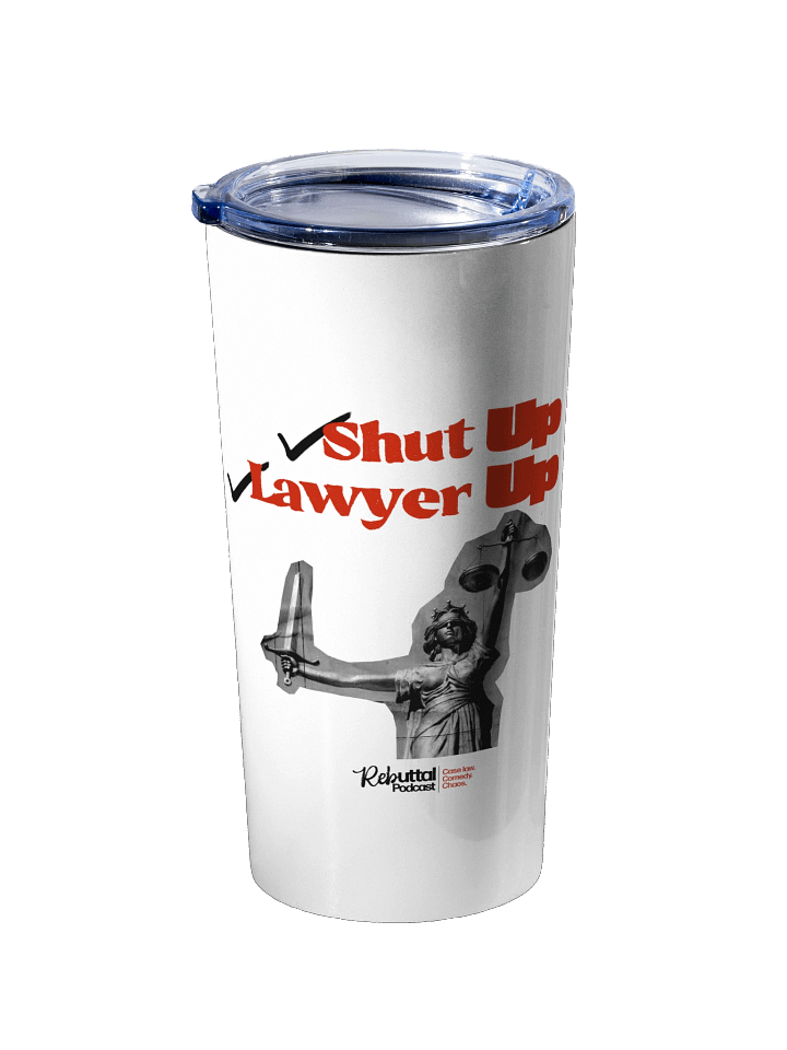 Shut Up, Lawyer Up Stainless Steel Tumbler product image (2)