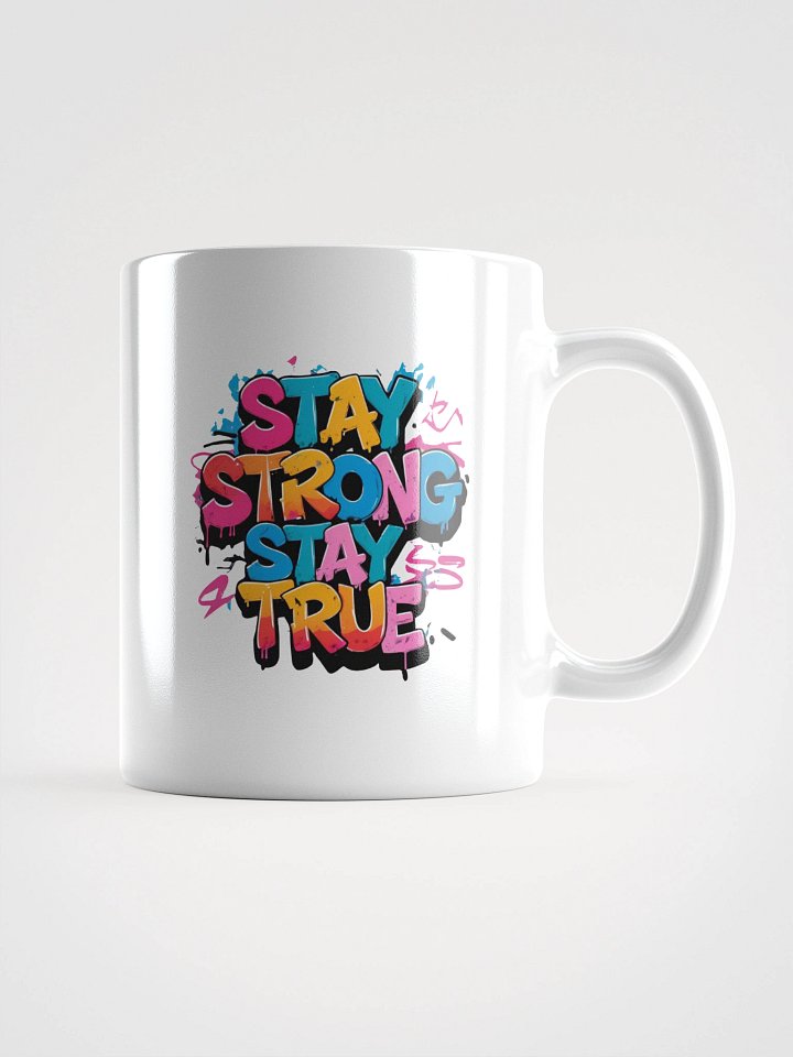 Stay Strong. Stay True Mug - Glossy White product image (1)