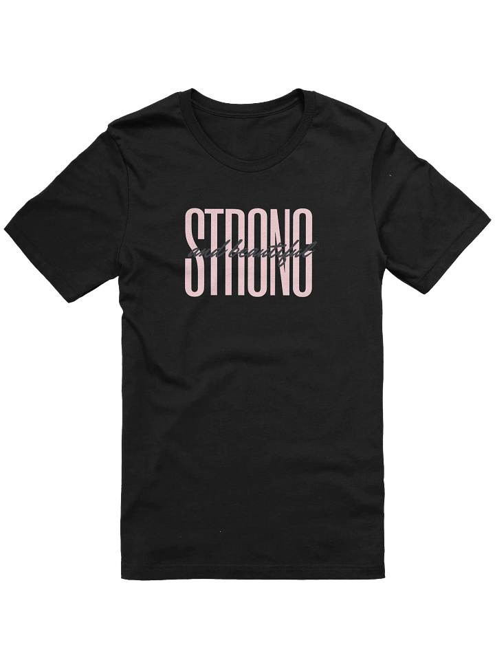 STRONG and Beautiful T-Shirt product image (1)