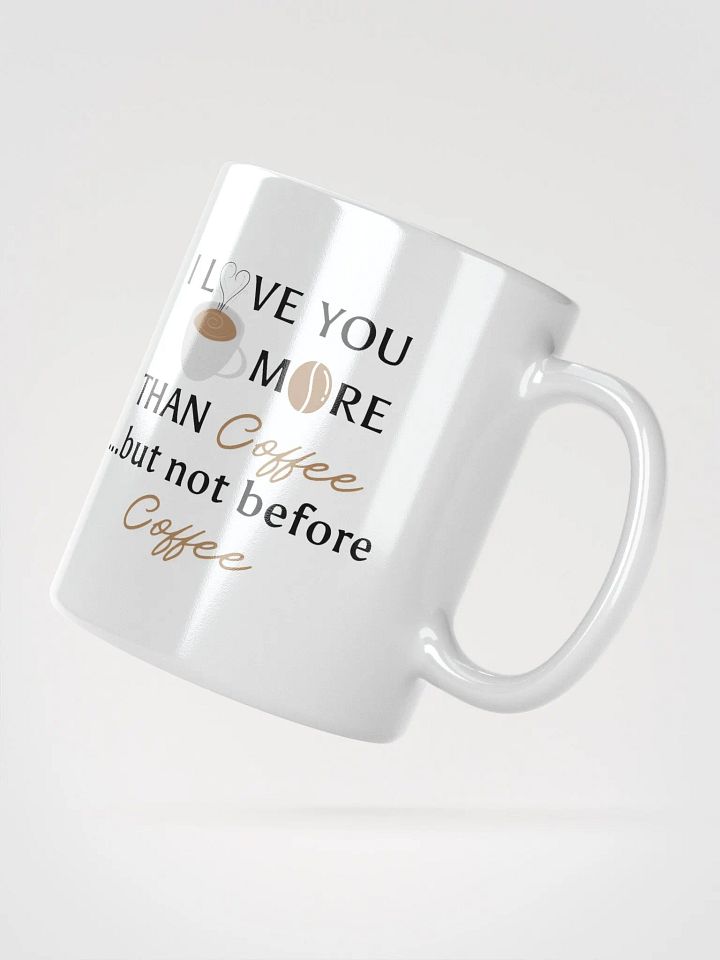 ...Not before coffee. White Mug product image (2)