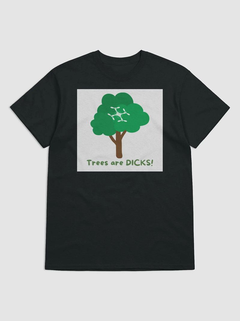 Trees are DICKS!