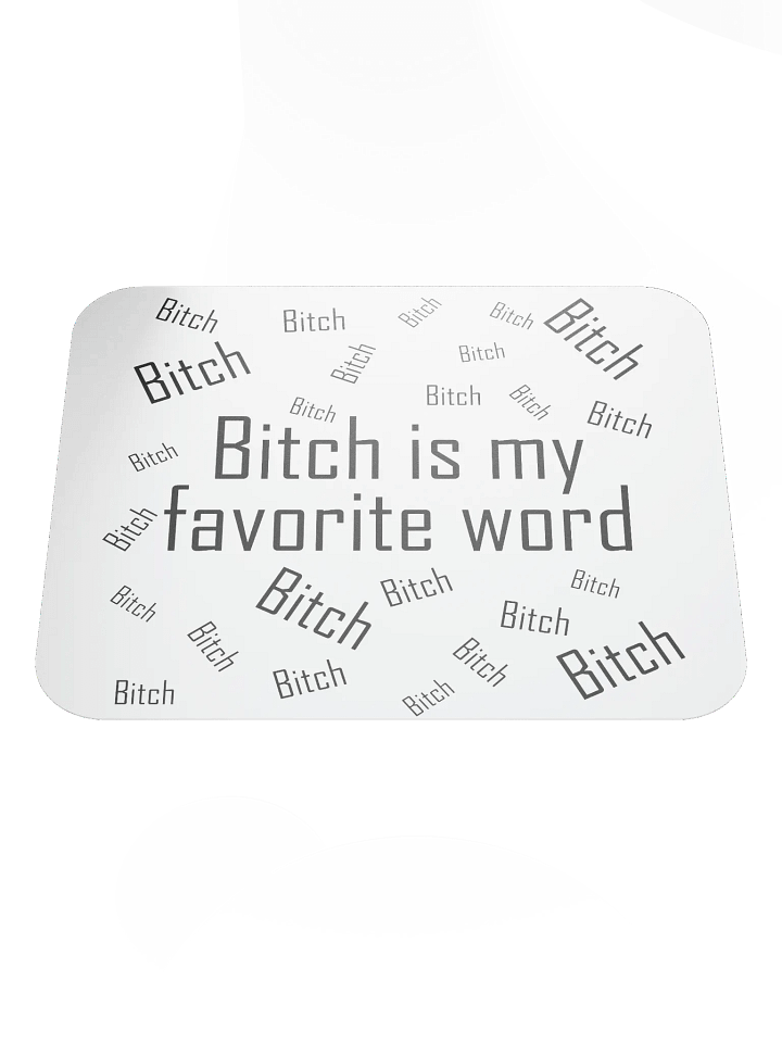 Bitch is my favorite word mousepad product image (1)