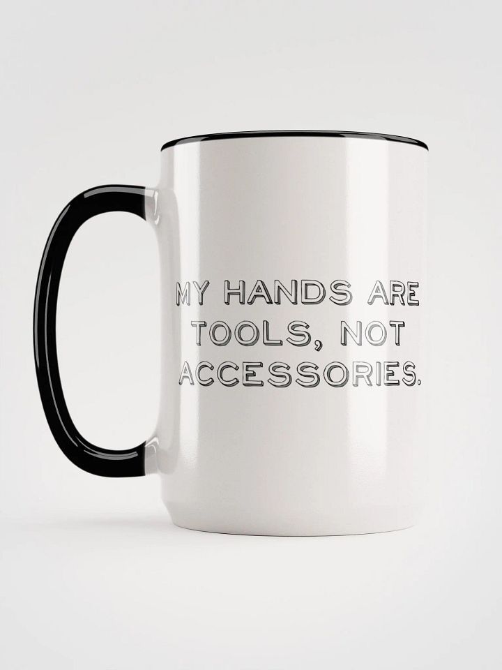 My Hands Are Tools, Not Accessories Big Black & White Mug product image (1)