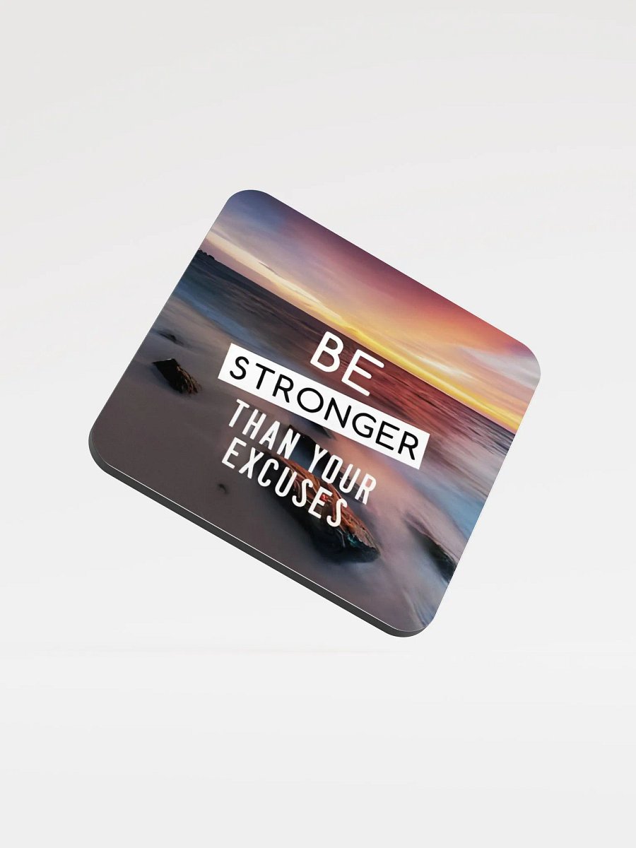 Be Stronger Than Your Excuses Coaster product image (1)