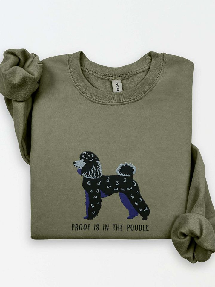 Proof Is in the Poodle Sweatshirt (Embroidered) of a Mini Poodle(Black) product image (1)