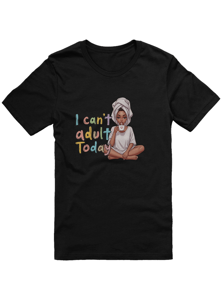 I Can’t Adult Today T-Shirt – Funny Graphic Tee for Women | Lazy Day Humor Shirt product image (2)