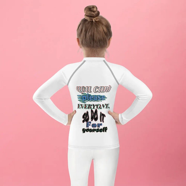 You Cant Please Everyone, So Do It For Yourself - Kids Rash Guard product image (2)