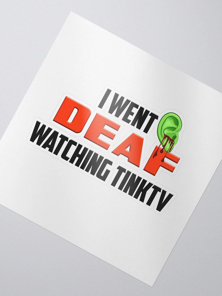 I went Deaf watching TINKTV sticker product image (2)
