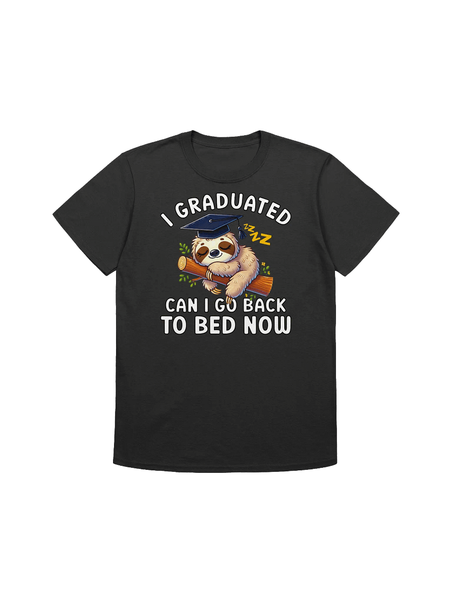 Funny Graduation - Sloth "Go Back To Bed" Graphic T-Shirt product image (5)