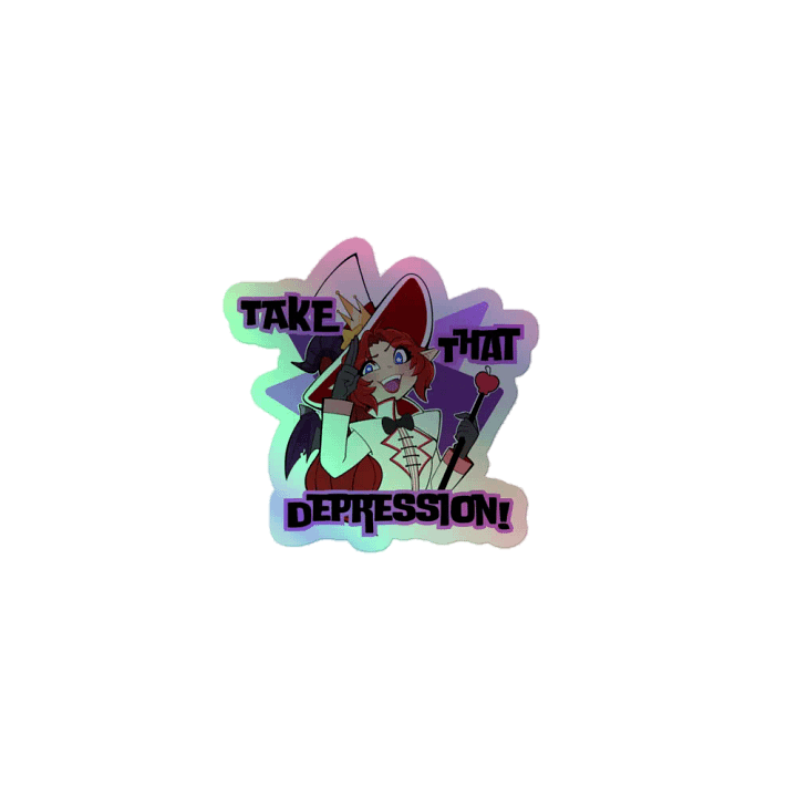 Take That Depression! ✨Holographic Sticker✨ product image (1)