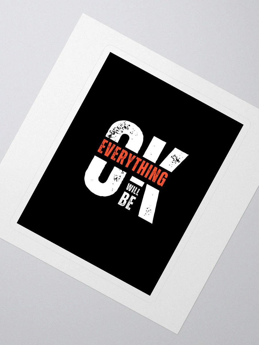 Everything Will Be OK" – Vinyl Sticker product image (2)
